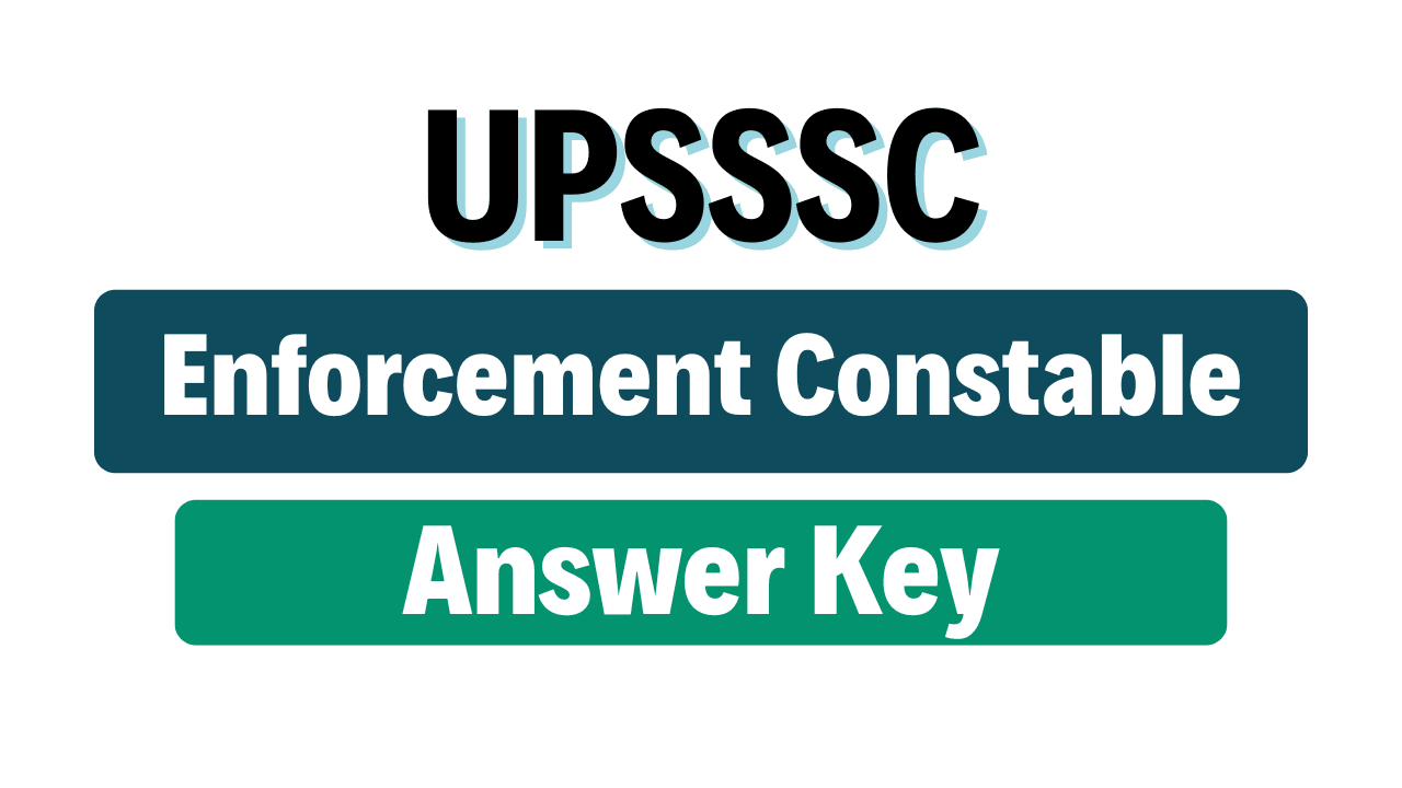 UPSSSC Enforcement Constable Answer Key 2023