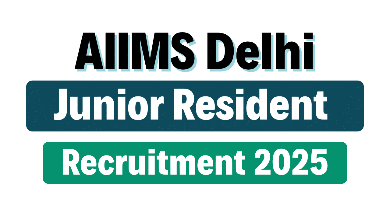 AIIMS Delhi Junior Resident Online Form 2025