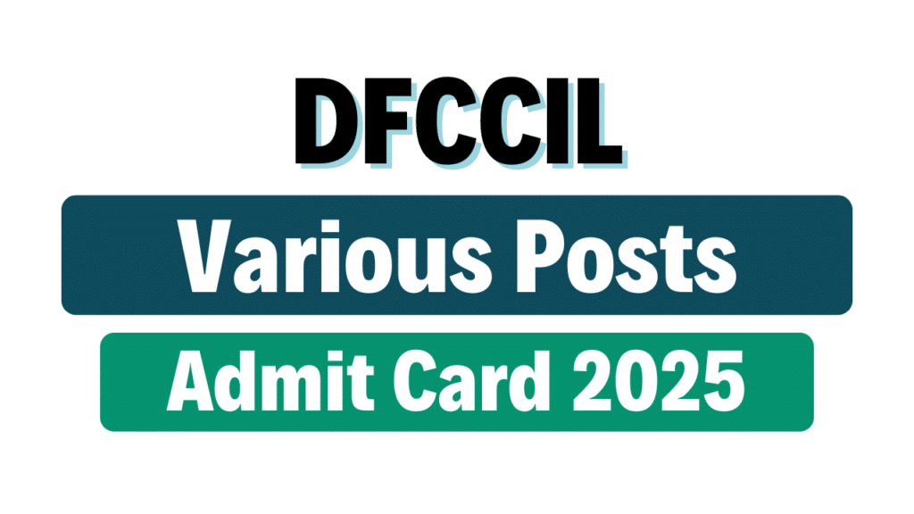 DFCCIL Admit Card 2025