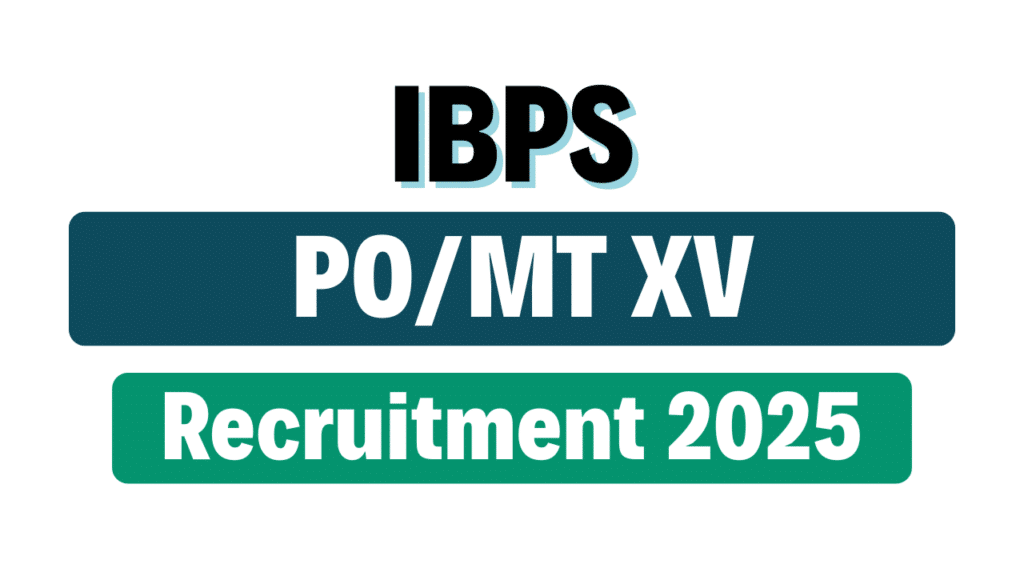 IBPS PO/MT XV Recruitment 2025