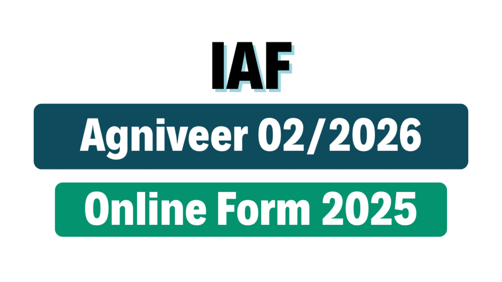 Indian Air Force Agniveer 02/2026 Online Form