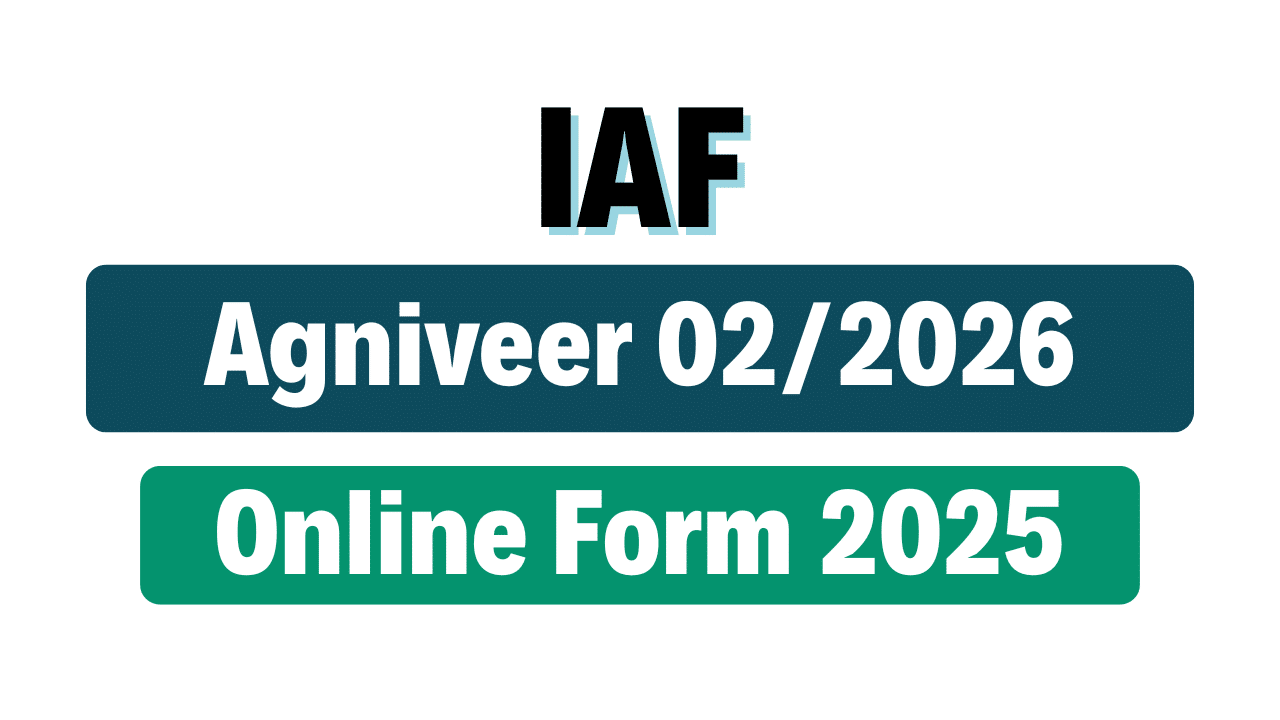 Indian Air Force Agniveer 02/2026 Online Form