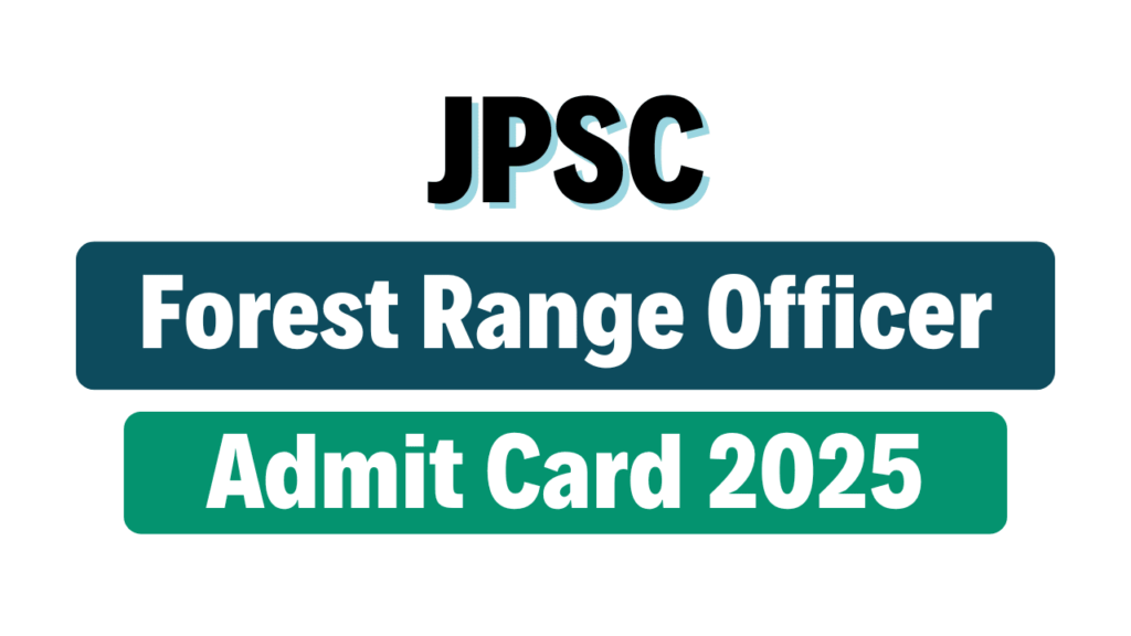 JPSC Forest Range Officer Admit Card 2025