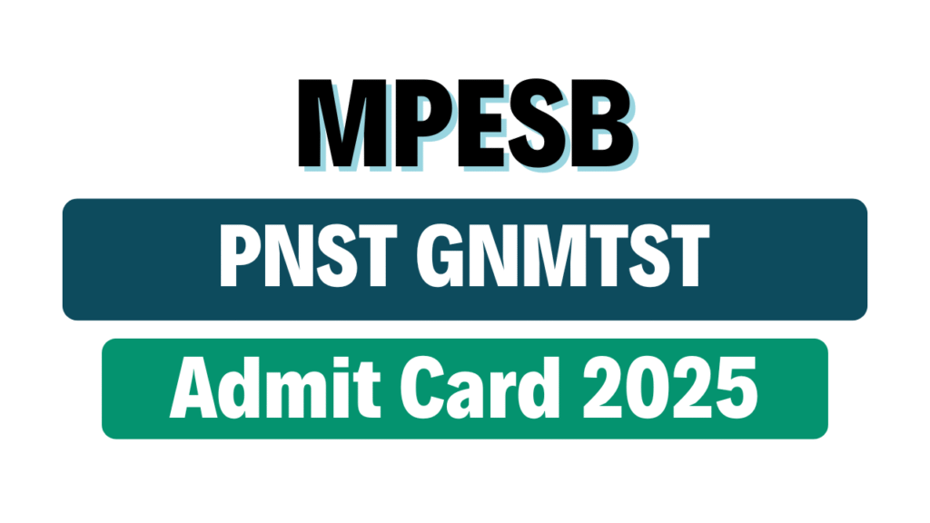 MPESB Nursing Admissions PNST GNMTST Admit Card 2025