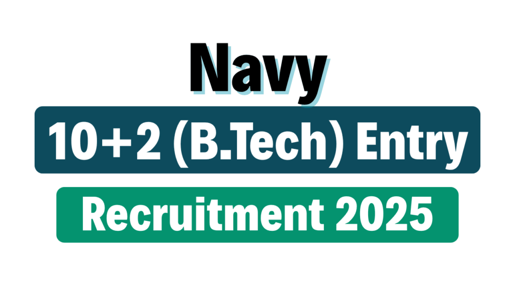 Navy 10+2 (B.Tech) Entry Online Form 2025