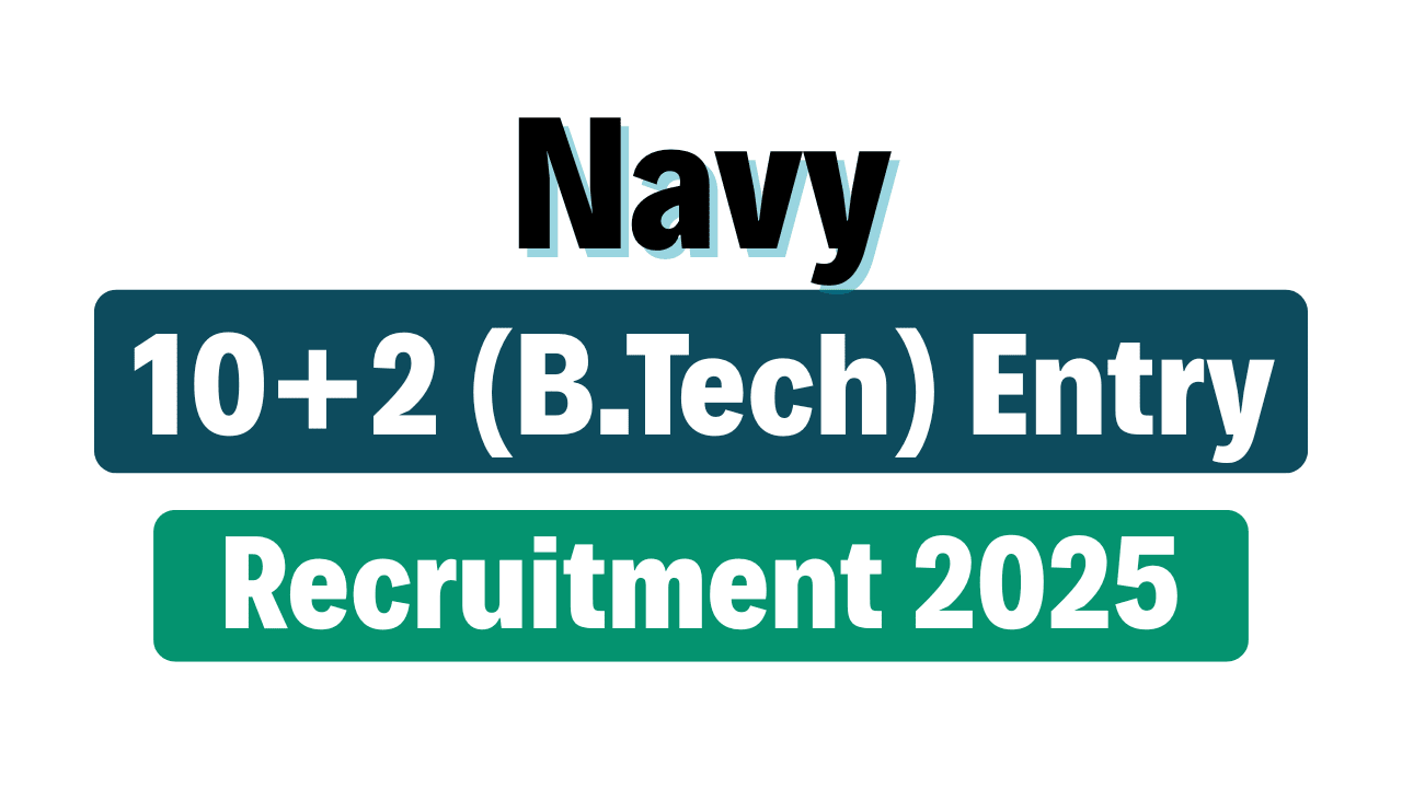 Navy 10+2 (B.Tech) Entry Online Form 2025