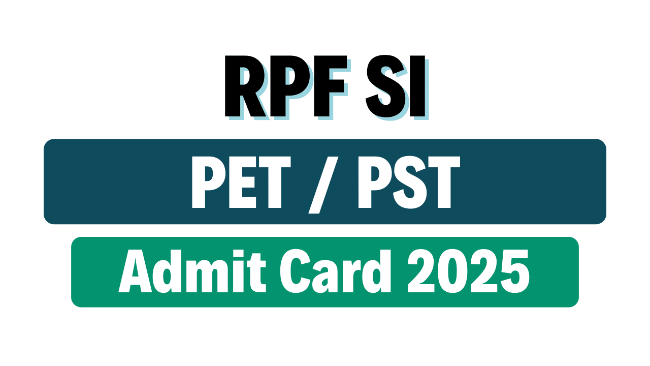 RPF SI PET PMT Admit Card 2025