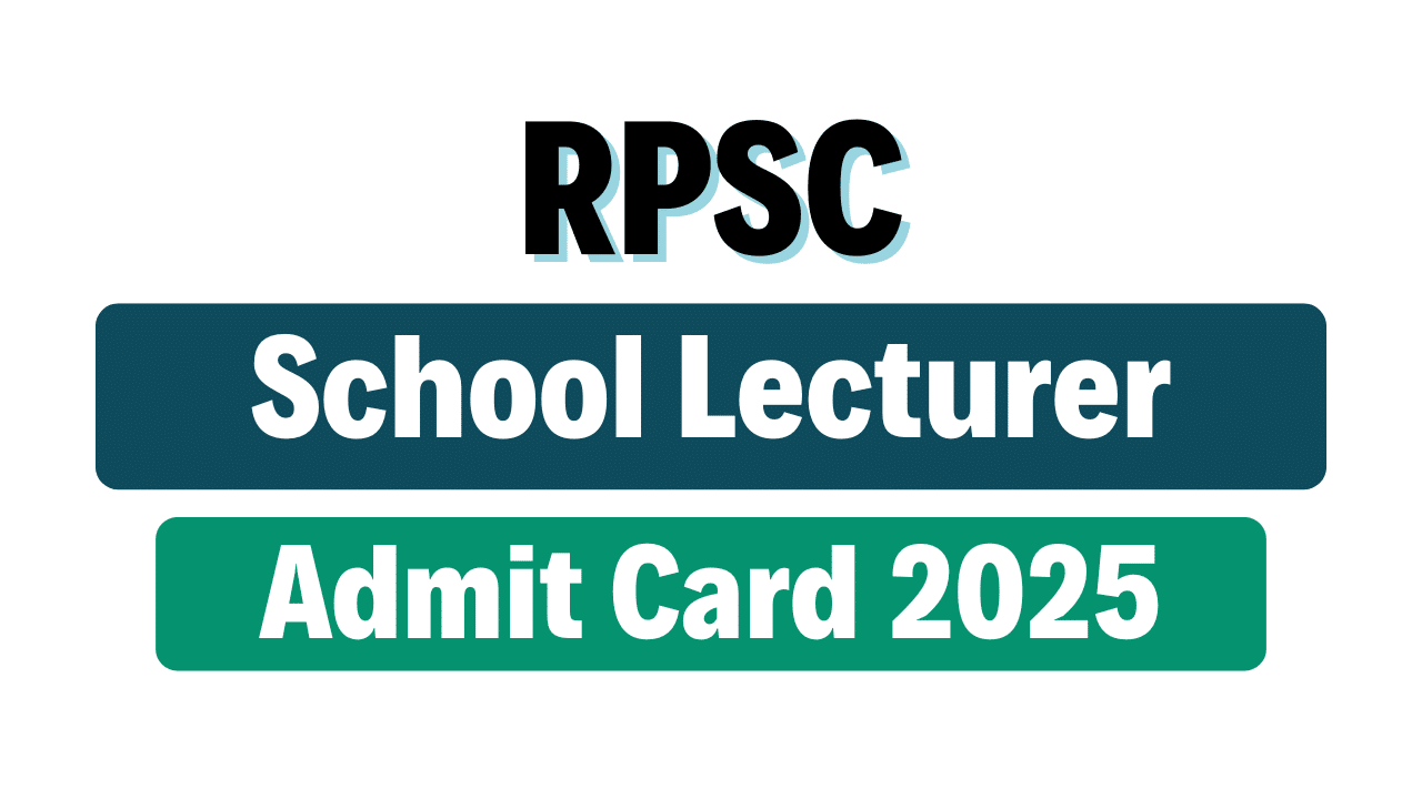 RPSC School Lecturer Admit Card 2025