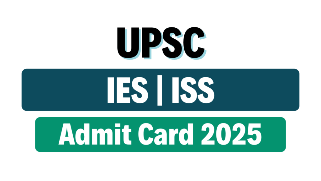 UPSC IES/ISS Admit Card 2025