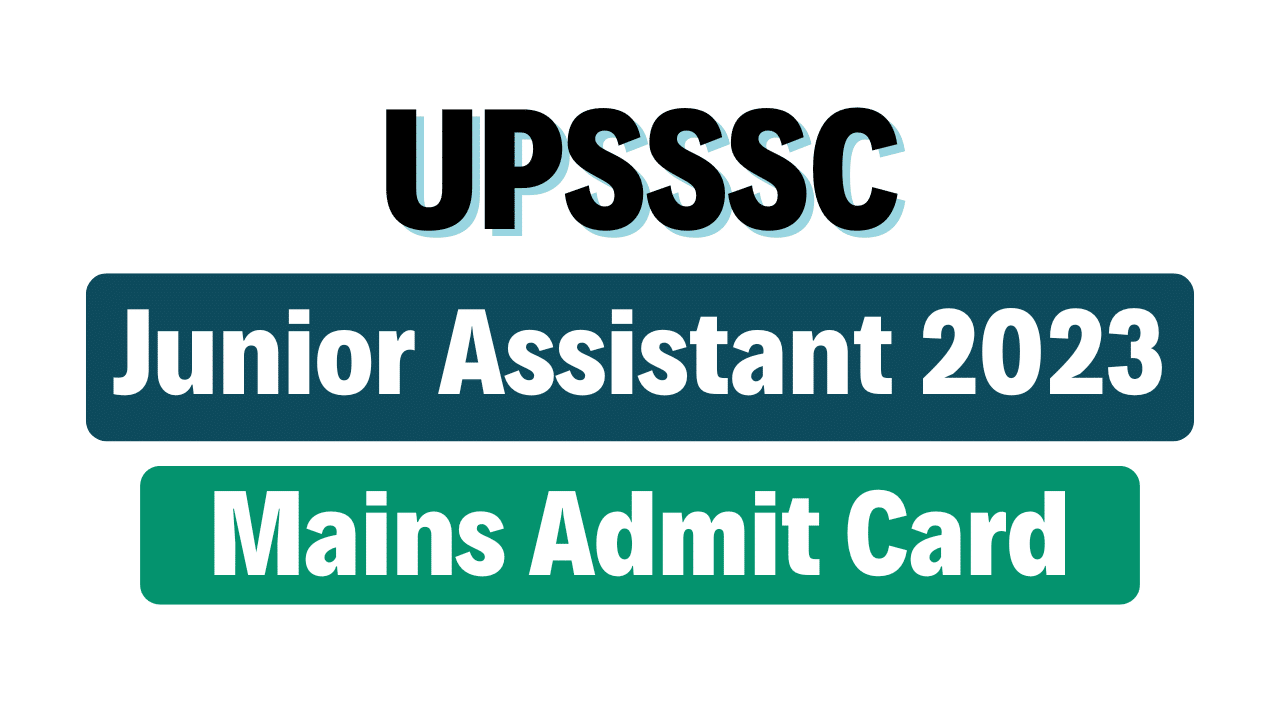 UPSSSC Junior Assistant Mains Admit Card 2025