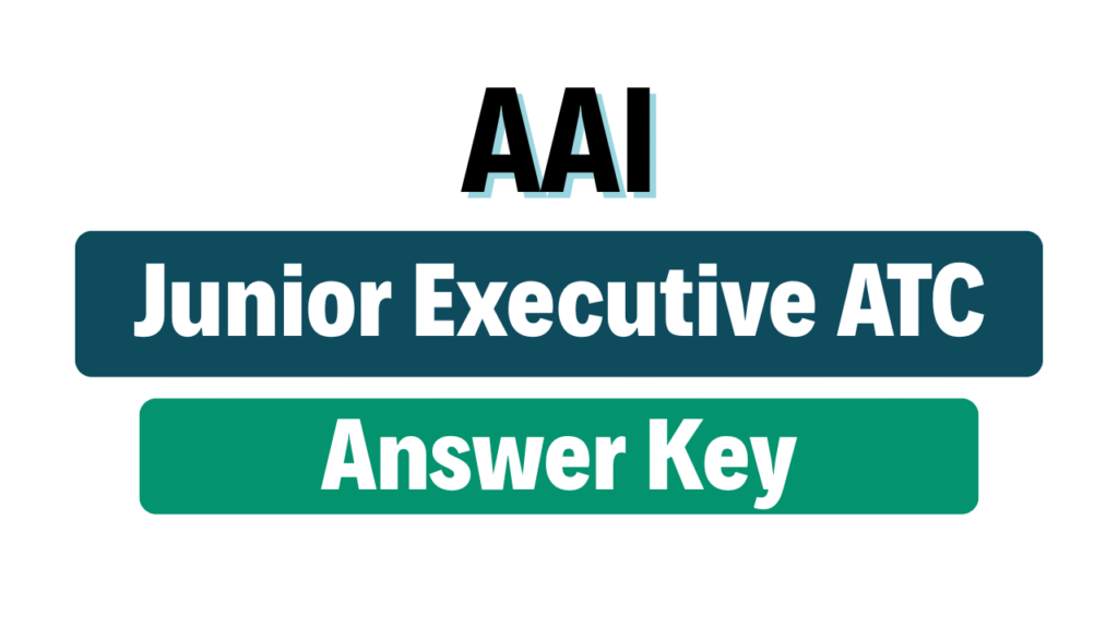 AAI Junior Executive ATC Answer Key 2025