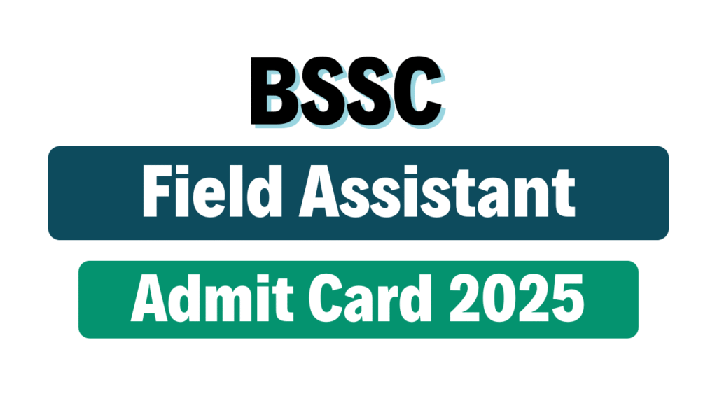 BSSC Field Assistant Admit Card 2025