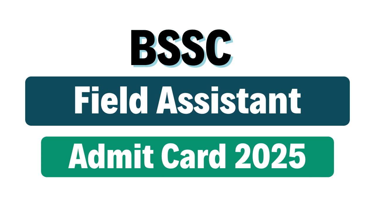 BSSC Field Assistant Admit Card 2025