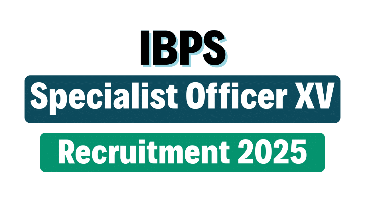 IBPS SO Specialist Officer XV Recruitment 2025