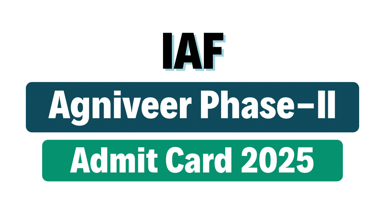 Indian Air Force Agniveer 01/2026 Phase-II Admit Card