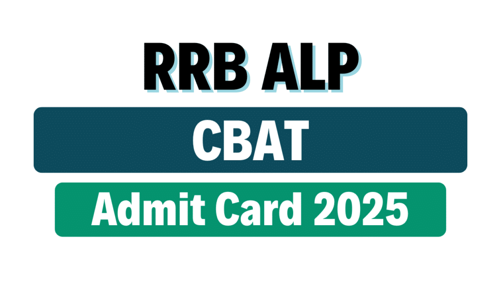 RRB ALP CBAT Admit Card 2025