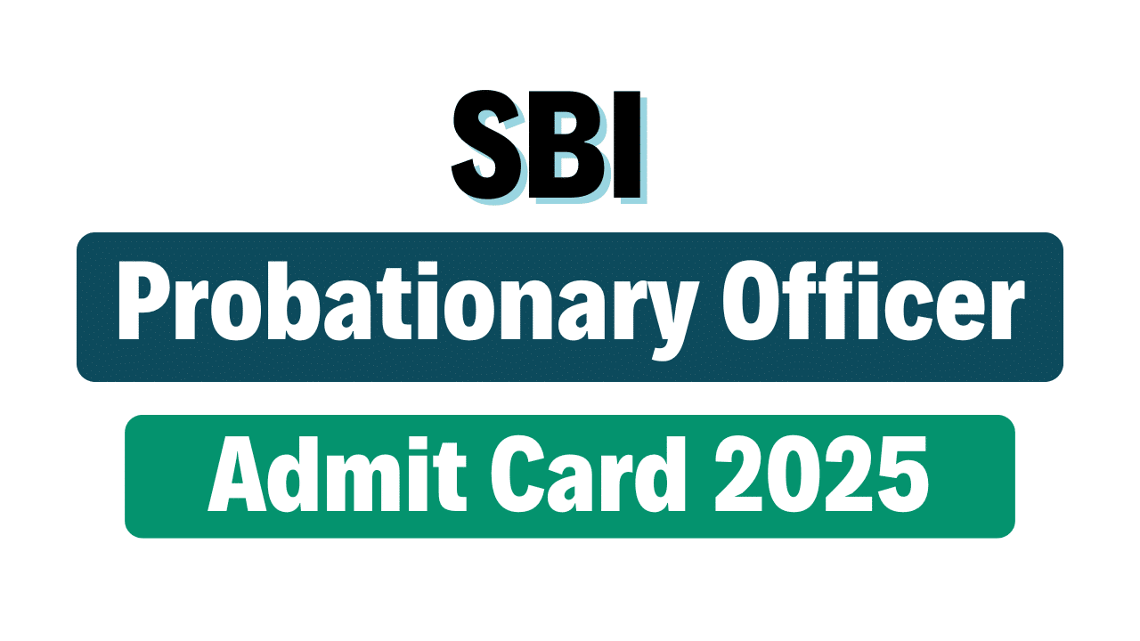 SBI PO Admit Card 2025