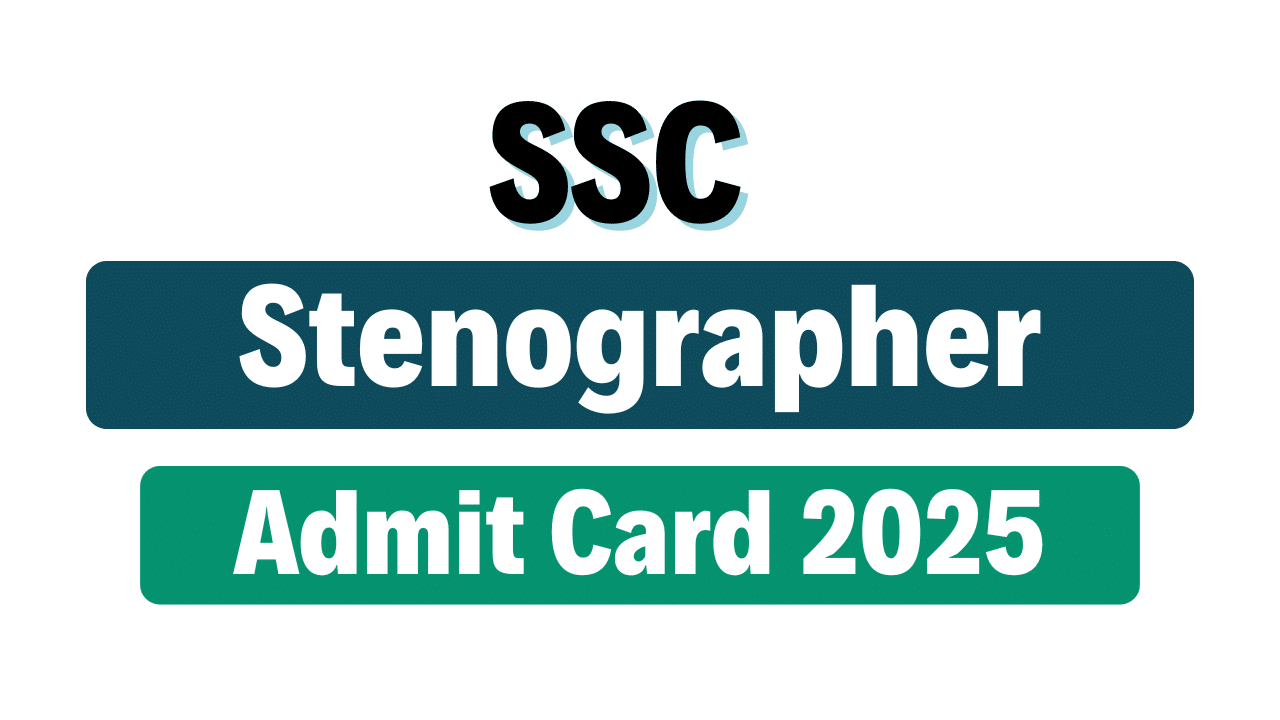 SSC Stenographer Admit Card 2025