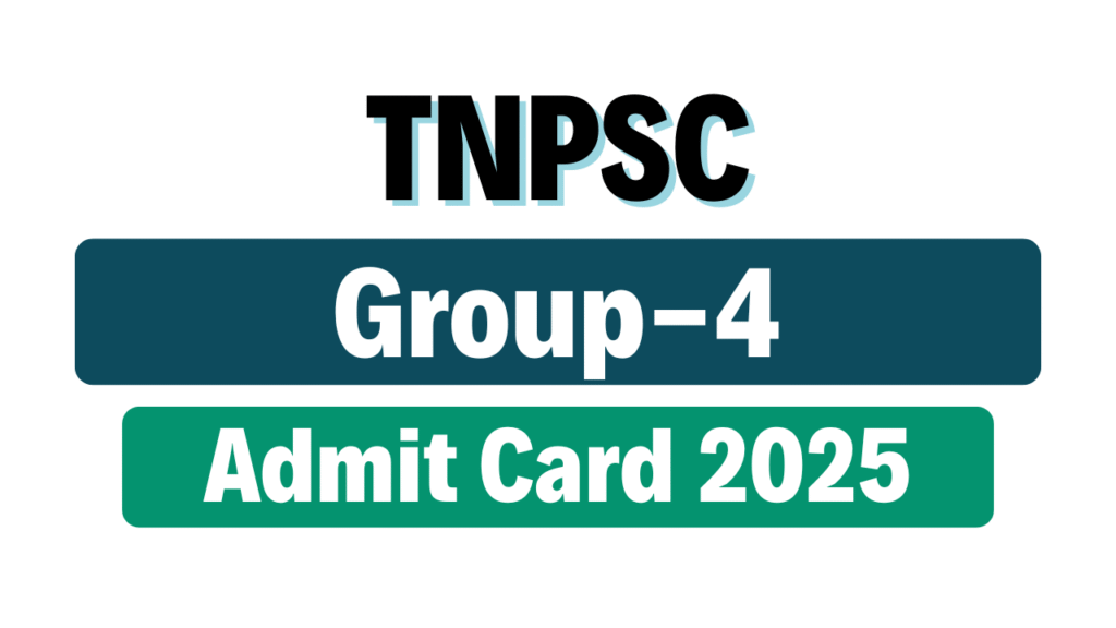 TNPSC Group 4 Admit Card 2025