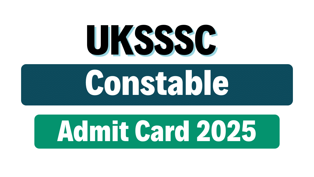 UKSSSC Police Constable Admit Card 2025