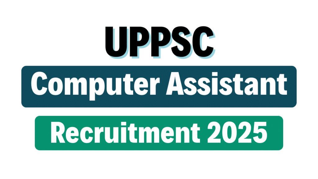 UPPSC Computer Assistant Recruitment 2025