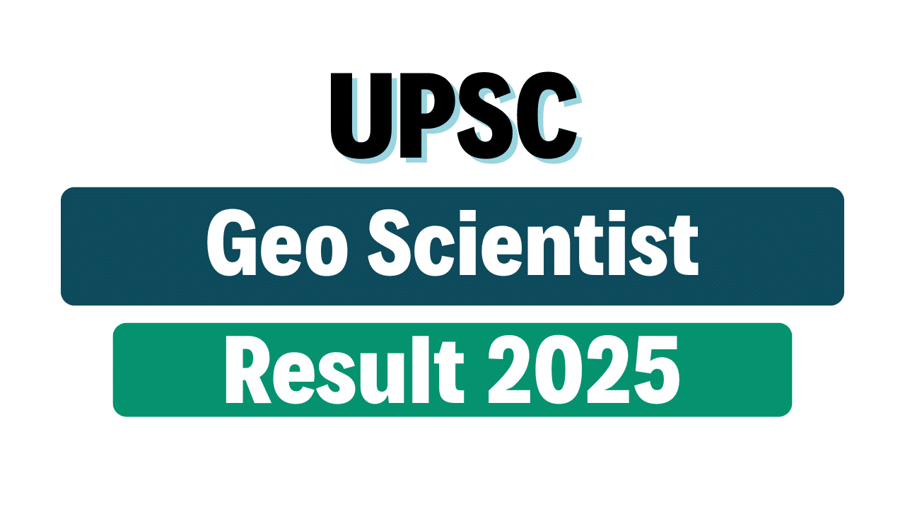 UPSC Combined Geo Scientist Mains Result 2025
