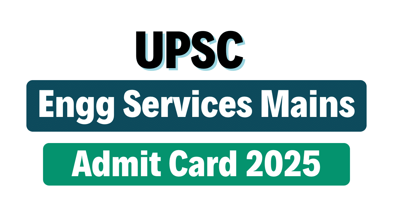 UPSC Engineering Services Mains Admit Card 2025