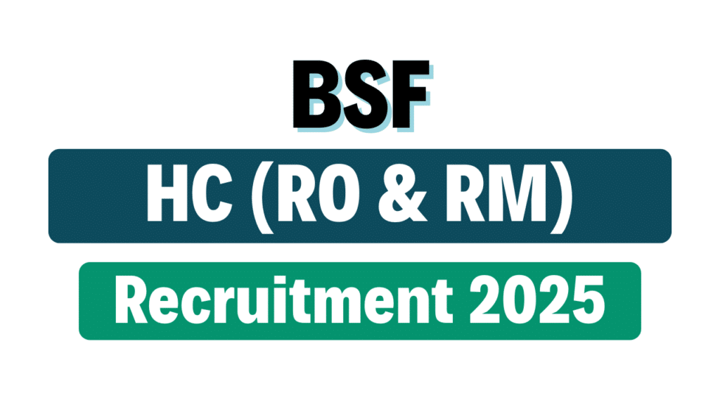 BSF Head Constable (RO & RM) Recruitment 2025
