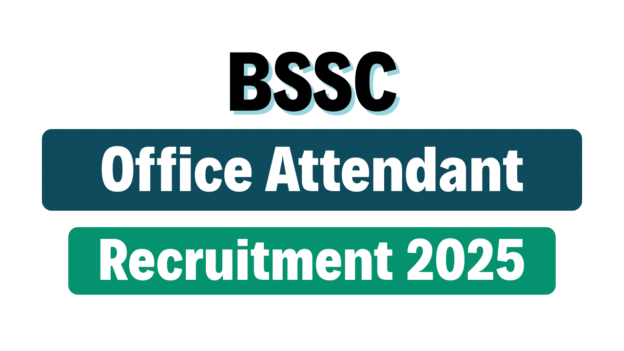 BSSC Office Attendant Recruitment 2025