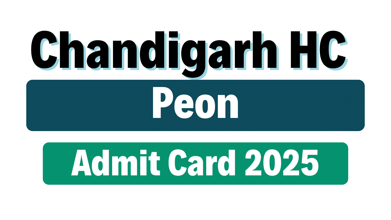 Chandigarh HC Peon Admit Card 2025