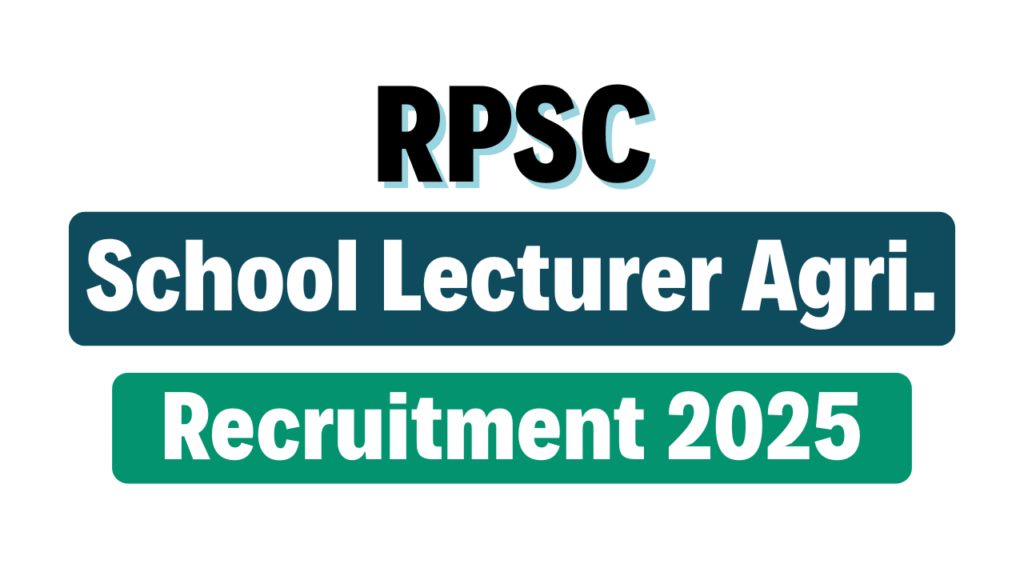 RPSC School Lecturer Agriculture Recruitment 2025
