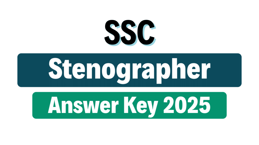 SSC Stenographer Answer Key 2025