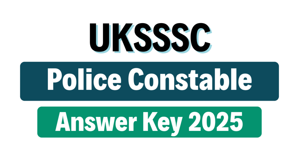 UKSSSC Police Constable Answer Key 2025