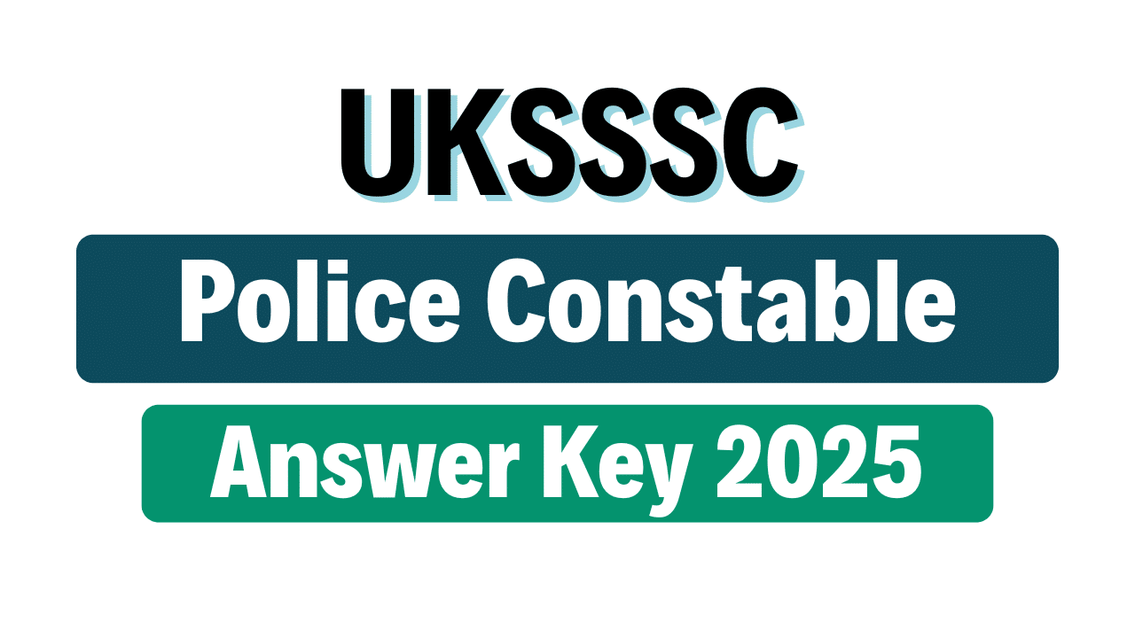 UKSSSC Police Constable Answer Key 2025
