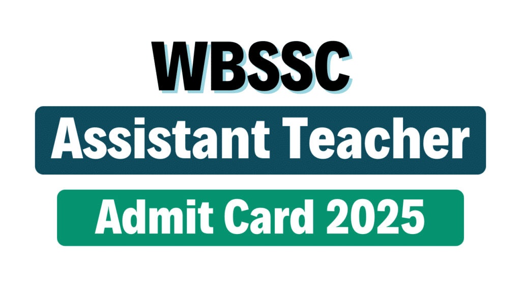 WBSSC Assistant Teacher Admit Card 2025