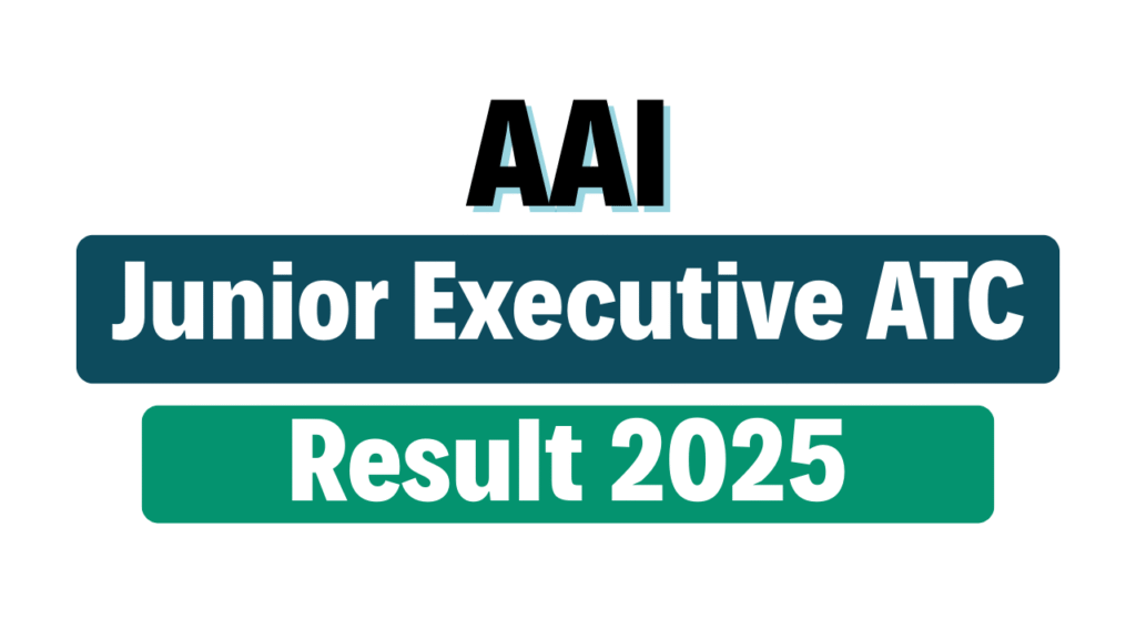 AAI Junior Executive ATC Result 2025