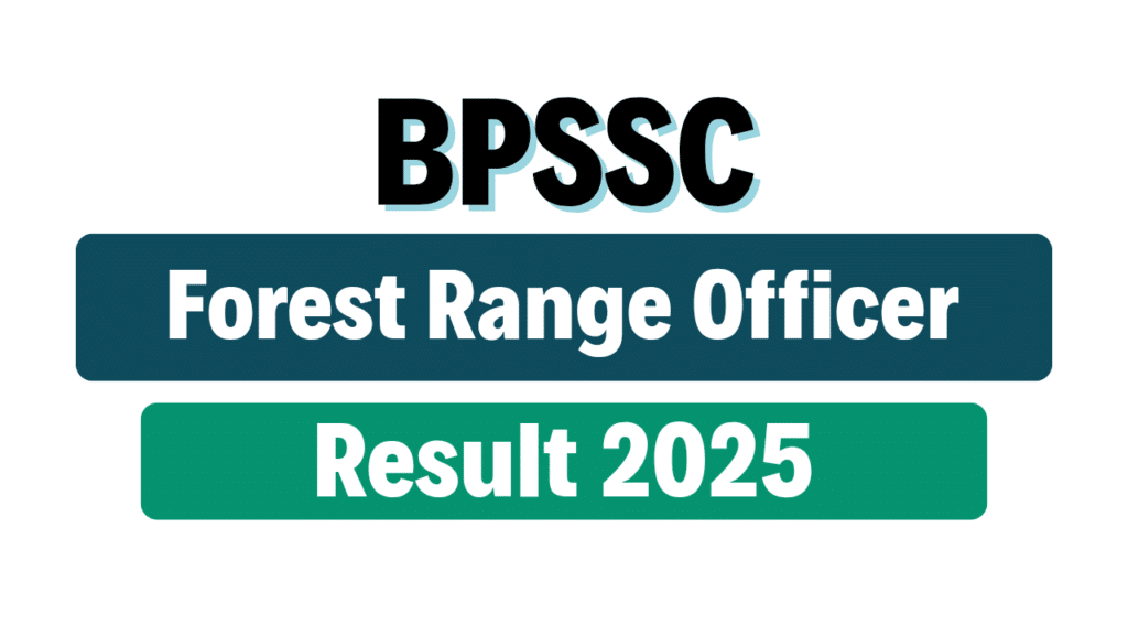 BPSSC Forest Range Officer Result 2025