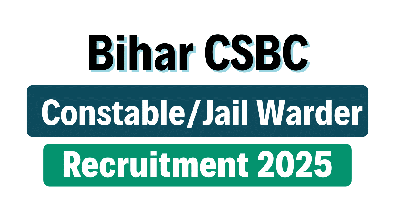 Bihar CSBC Constable and Jail Warder Recruitment 2025