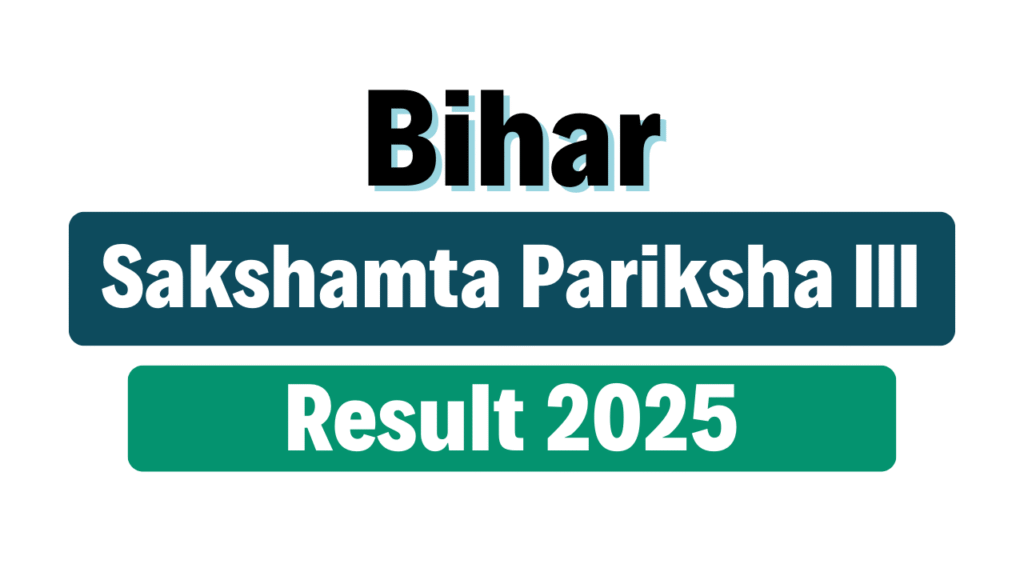 Bihar Sakshamta Pariksha III Result 2025