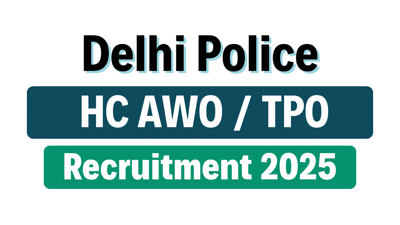 Delhi Police HC AWO / TPO Recruitment 2025