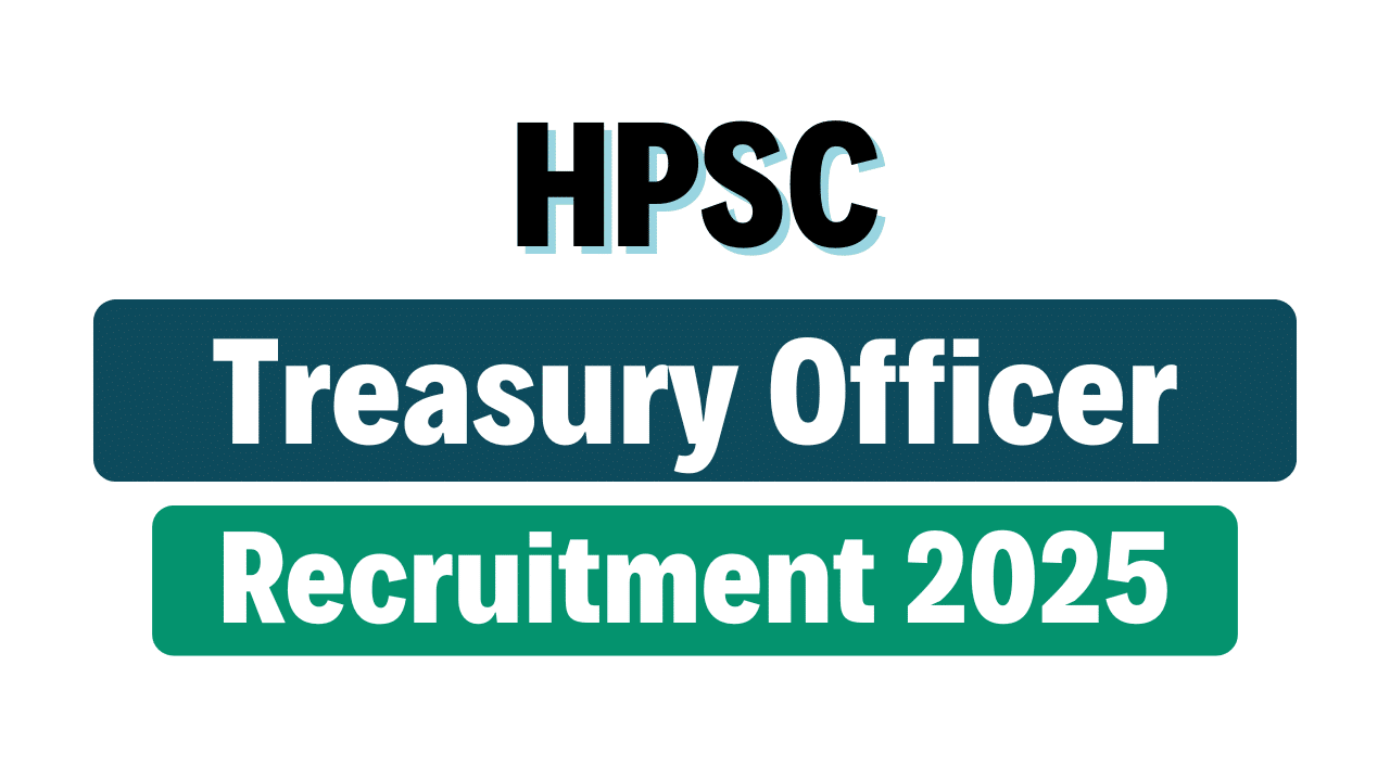 HPSC Treasury Officer Recruitment 2025