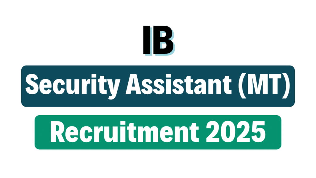 IB Security Assistant (Motor Transport) Recruitment 2025