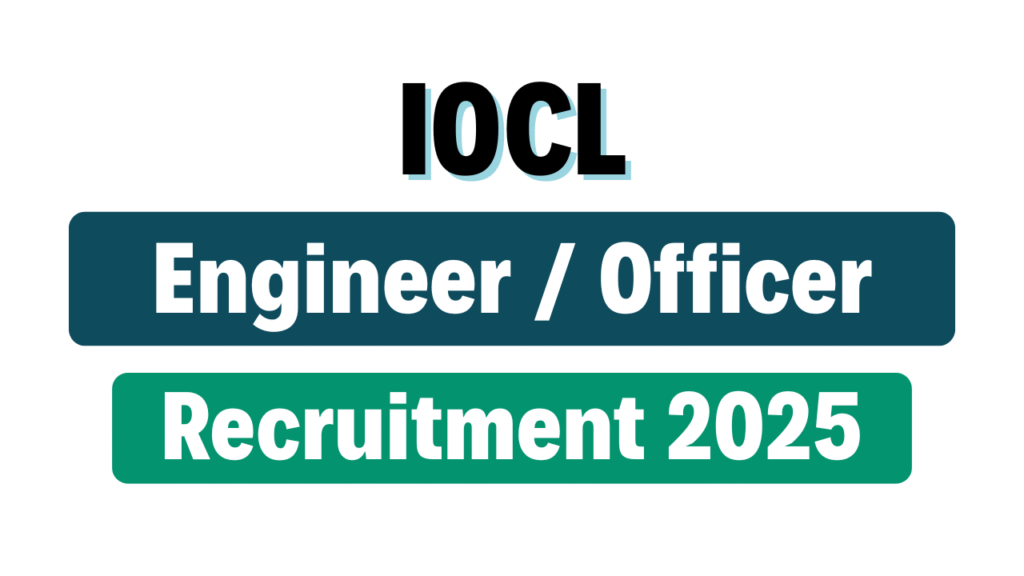 IOCL Engineer / Officer Recruitment 2025