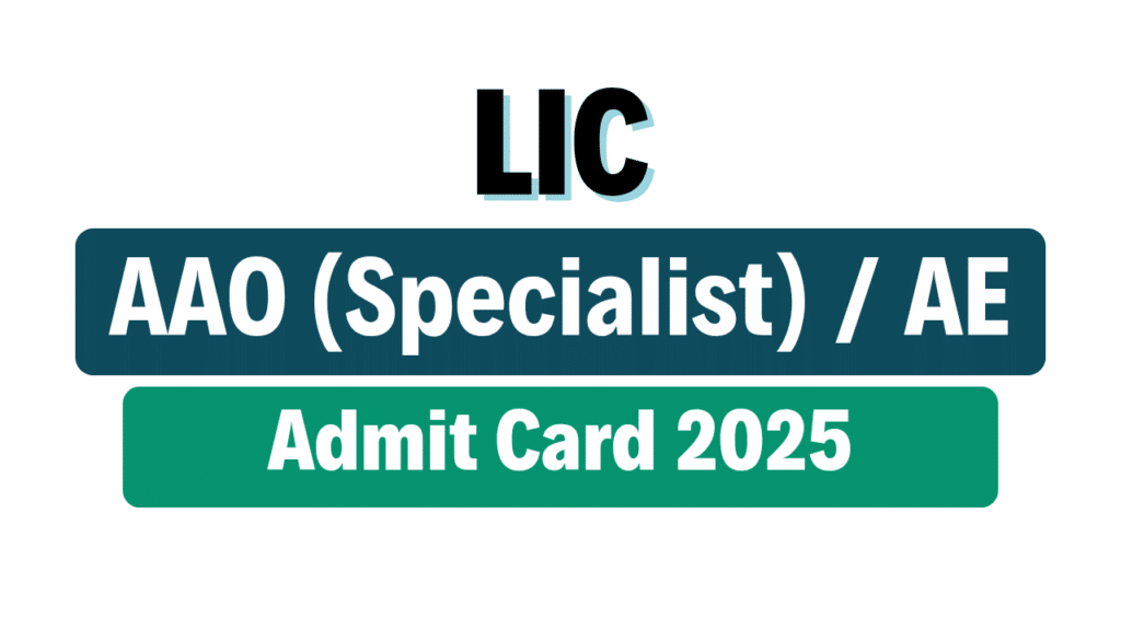 LIC AAO (Specialist) / AE Prelims Admit Card 2025