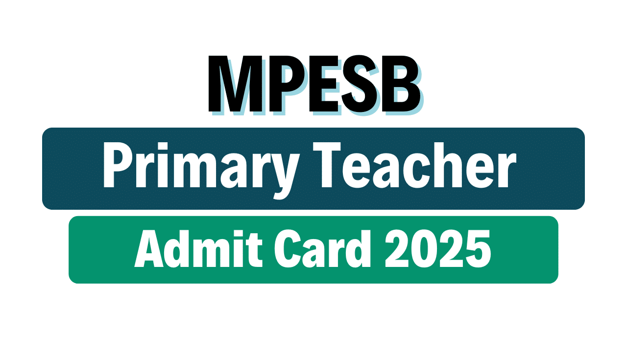 MPESB Primary Teacher Admit Card 2025