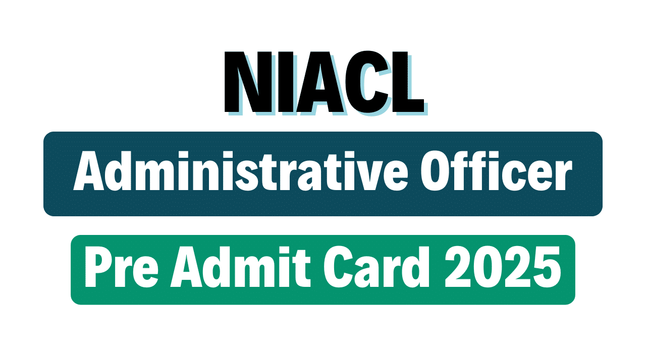 NIACL AO Prelims Admit Card 2025