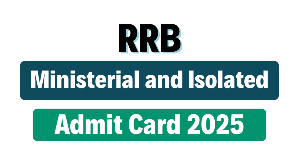 RRB Ministerial and Isolated Categories Admit Card 2025