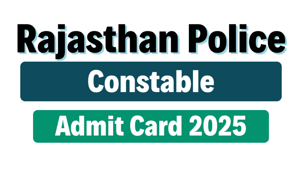 Rajasthan Police Constable Admit Card 2025