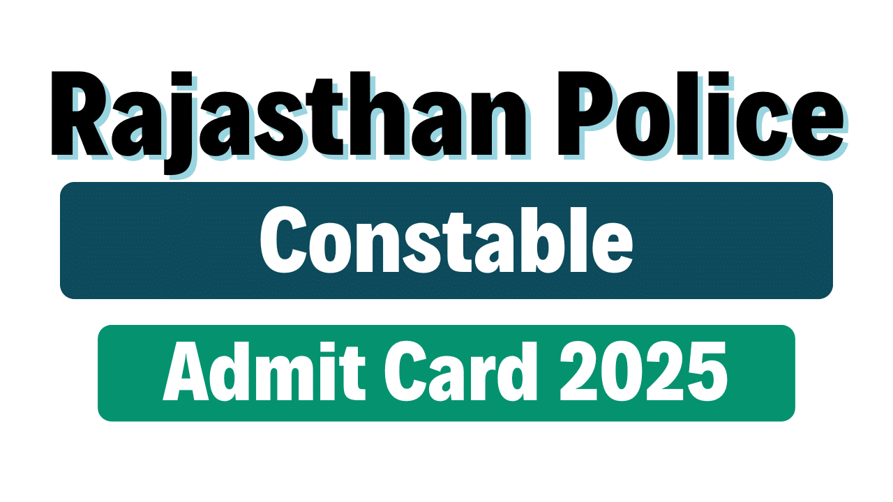 Rajasthan Police Constable Admit Card 2025