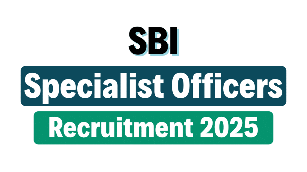 SBI Specialist Officers Recruitment 2025